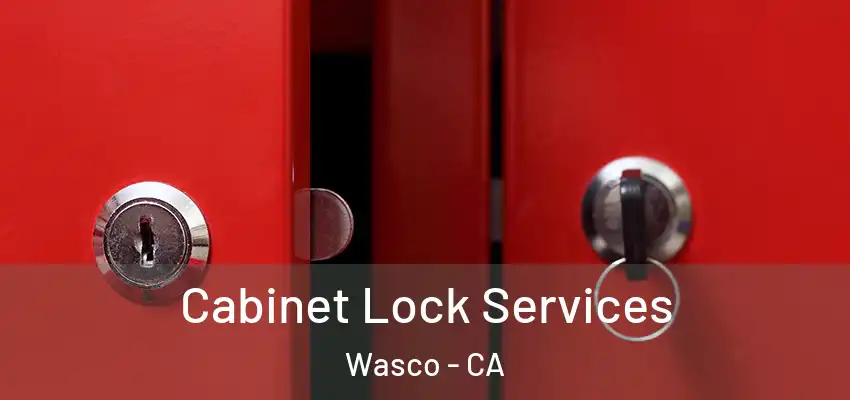  Cabinet Lock Services Wasco - CA
