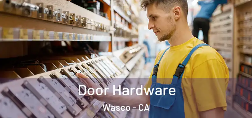  Door Hardware Wasco - CA