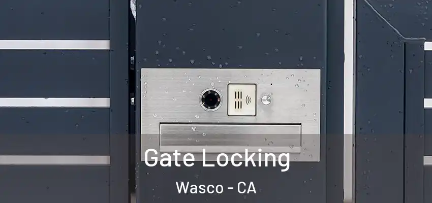  Gate Locking Wasco - CA