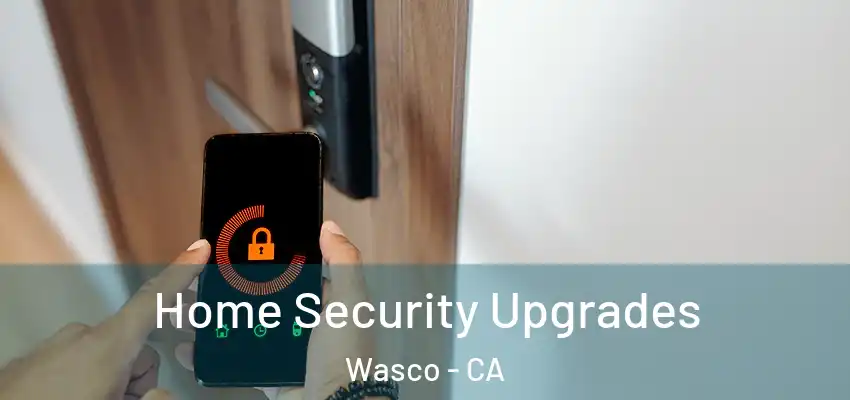  Home Security Upgrades Wasco - CA
