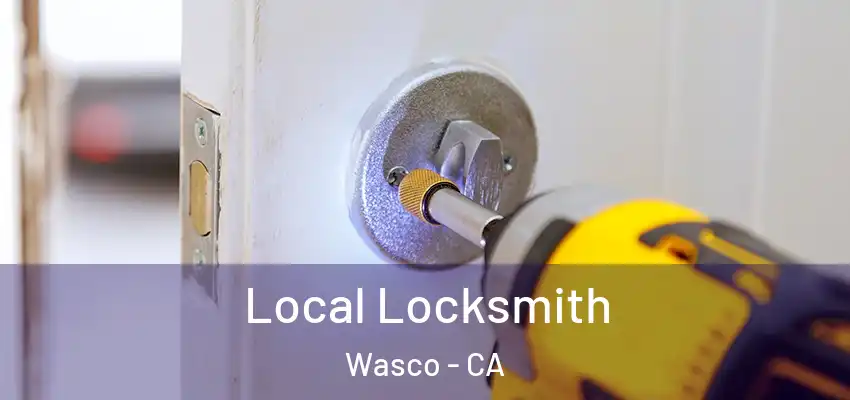  Local Locksmith Wasco - CA