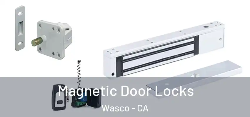  Magnetic Door Locks Wasco - CA