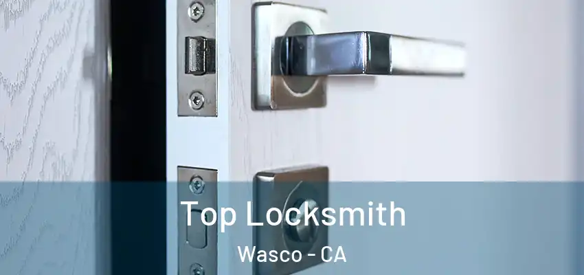  Top Locksmith Wasco - CA
